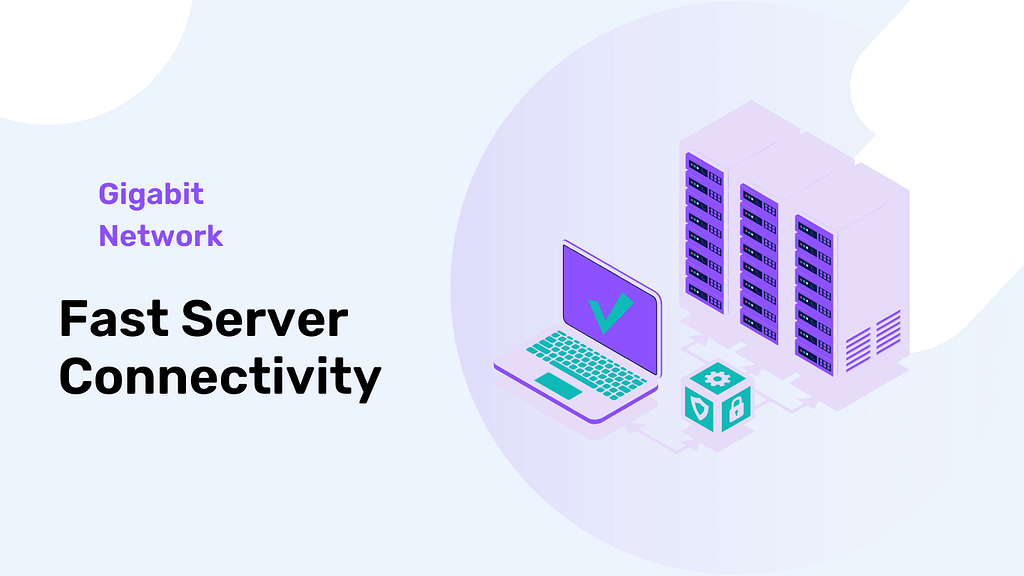 Fast Server Connectivity