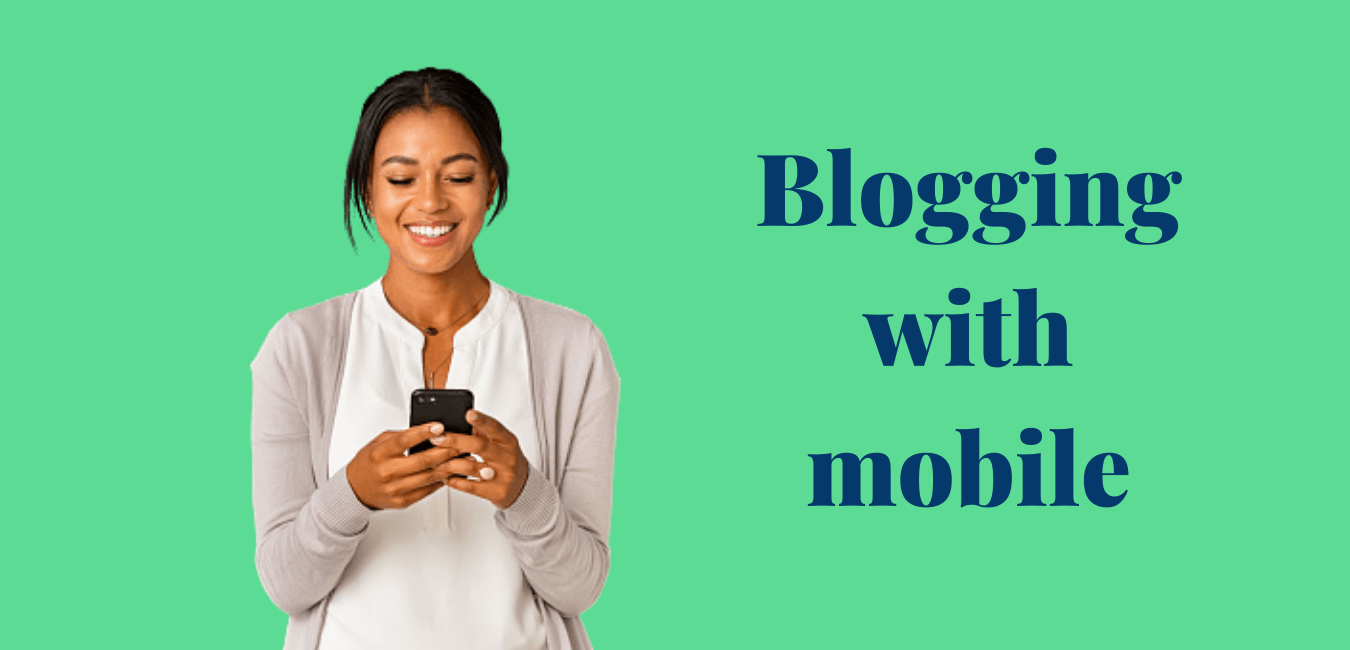 How to do blogging from mobile