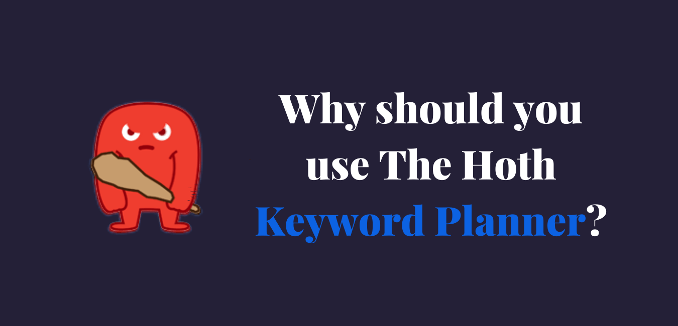 The Hoth Keyword Planner