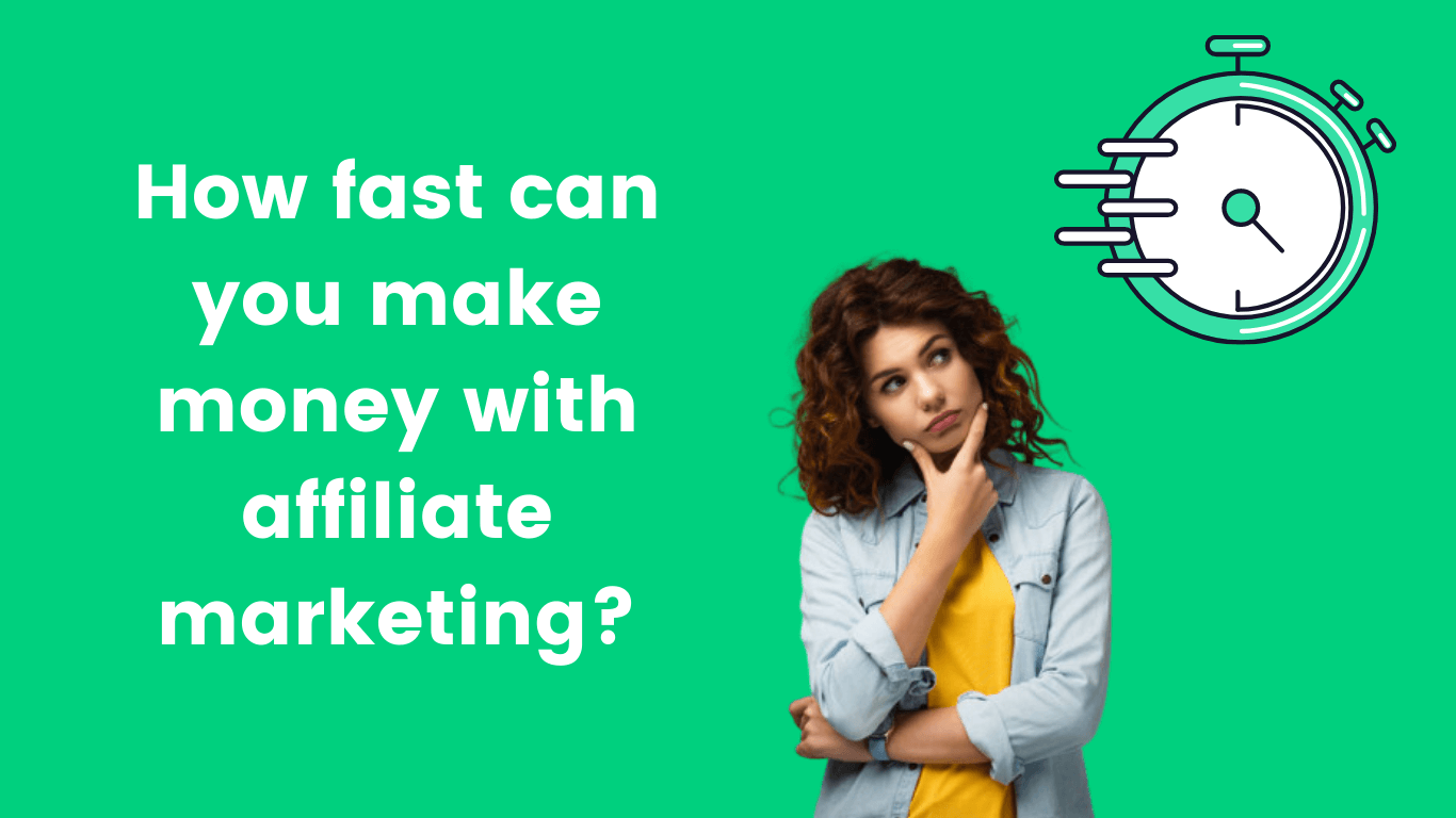 How fast can you make money with affiliate marketing?