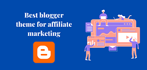 Best blogger theme for affiliate marketing