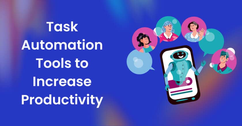 Task Automation Tools to Increase Productivity